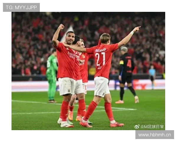 本菲卡欧战表现稳健,近期客场竞争力持续提升 本菲卡欧战表现稳健,近期客场竞争力持续提升